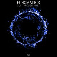 Echomatics - Sun Through Grey