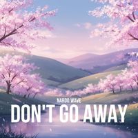nardo.wave - Don't Go Away