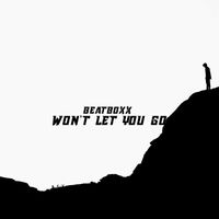 Beatboxx - Won't Let You Go
