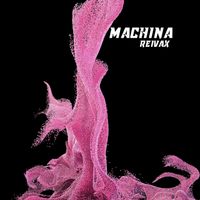 Reivax - Machina