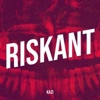 KAZI - Riskant (Explicit)