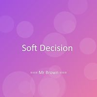 Mr Brown - Soft Decision