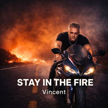 Vincent - Stay in the Fire
