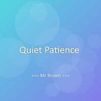 Mr Brown - Quiet Patience
