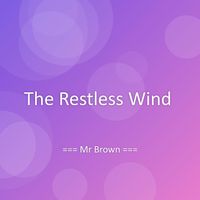 Mr Brown - The Restless Wind