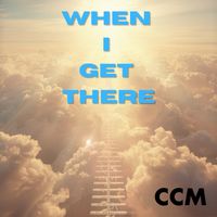 Cross Connection Music - When I Get There