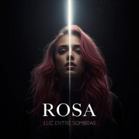 Rosa - Luz Entre Sombras