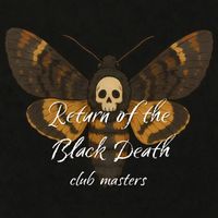 Club Masters - Return of the Black Death (Explicit)