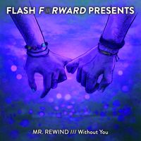 Mr. Rewind - Without You