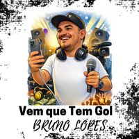 Bruno Lopes - Vem que Tem Gol