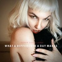 Karen Souza - What a Difference a Day Makes