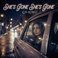 Luis Rubio - She's Gone She's Gone