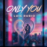 Luis Rubio - Only You