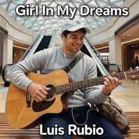 Luis Rubio - Girl in My Dreams
