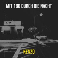 Kenzo - Mit 180 Durch Die Nacht