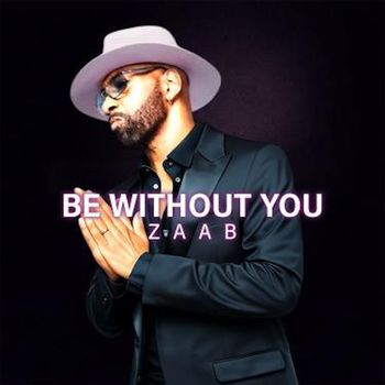 ZAAB - Be Without You