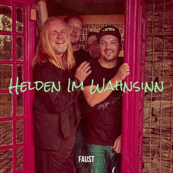 FausT - Helden Im Wahnsinn