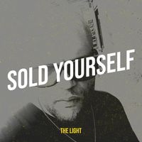 The Light - Sold Yourself (Explicit)