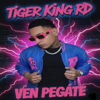 Tiger King RD - Ven pegate (Explicit)