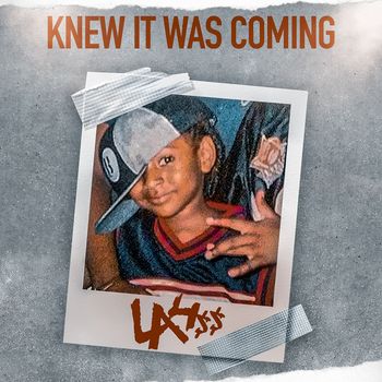 LA4ss - Knew It Was Coming (Explicit)