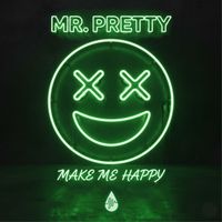 Mr. Pretty - Make Me Happy