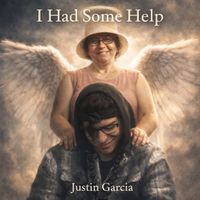 Justin Garcia - I Had Some Help