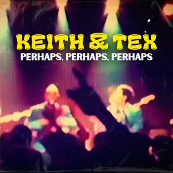 Keith & Tex - Perhaps, Perhaps, Perhaps
