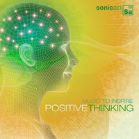 SonicAid - Music to Inspire Positive Thinking (Deluxe)