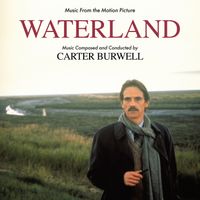 Carter Burwell - Waterland (Music from the Motion Picture)