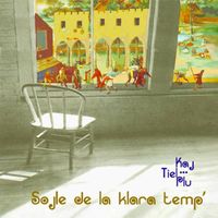 Kaj Tiel Plu - Sojle de la klara temp' (Esperanto)