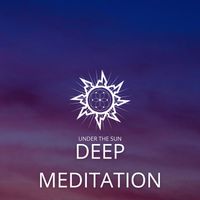 Under The Sun - Deep Meditation