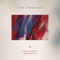 Tim Linghaus - Notes From Suburbia (Returning Home)