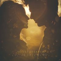 Velvet Dreamer - Closer Than Words