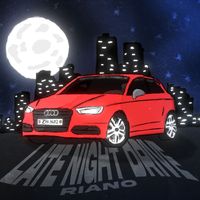 Riano - Late Night Drive (Explicit)