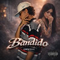 Orwell - Bandido (Explicit)