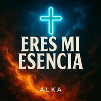 ALKA - Eres Mi Esencia