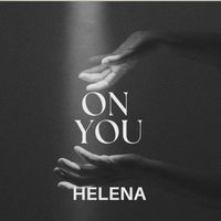 Helena - On You