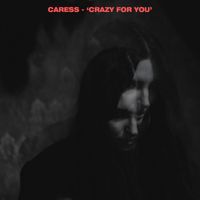 Caress - Crazy for You