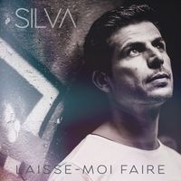 Silva - Laisse-moi faire (Radio Edit)
