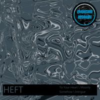 HEFT - To Your Heart EP