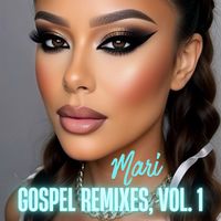 Mari - Gospel Remixes, Vol. 1