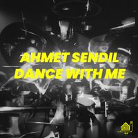 Ahmet Sendil - Dance With Me