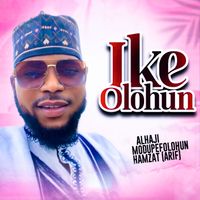 Alhaji Modupefolohun Hamzat (ARIF) - Ike olohun
