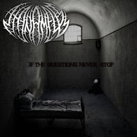 The Nameless - If The Questions Never Stop (Explicit)