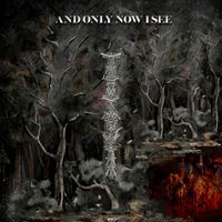 The Nameless - And Only Now I See