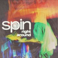 SPIN - Right Around
