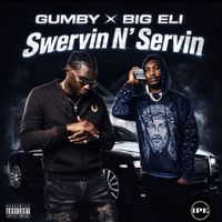Gumby - Servin N Swervin (Explicit)