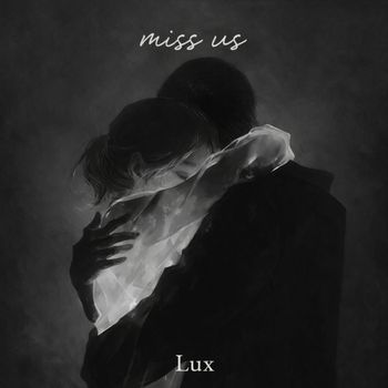 Lux - Miss us