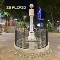 Zé Alípio - A Praça de Franca