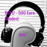 BUFU - 500 Euro Mindest (Explicit)